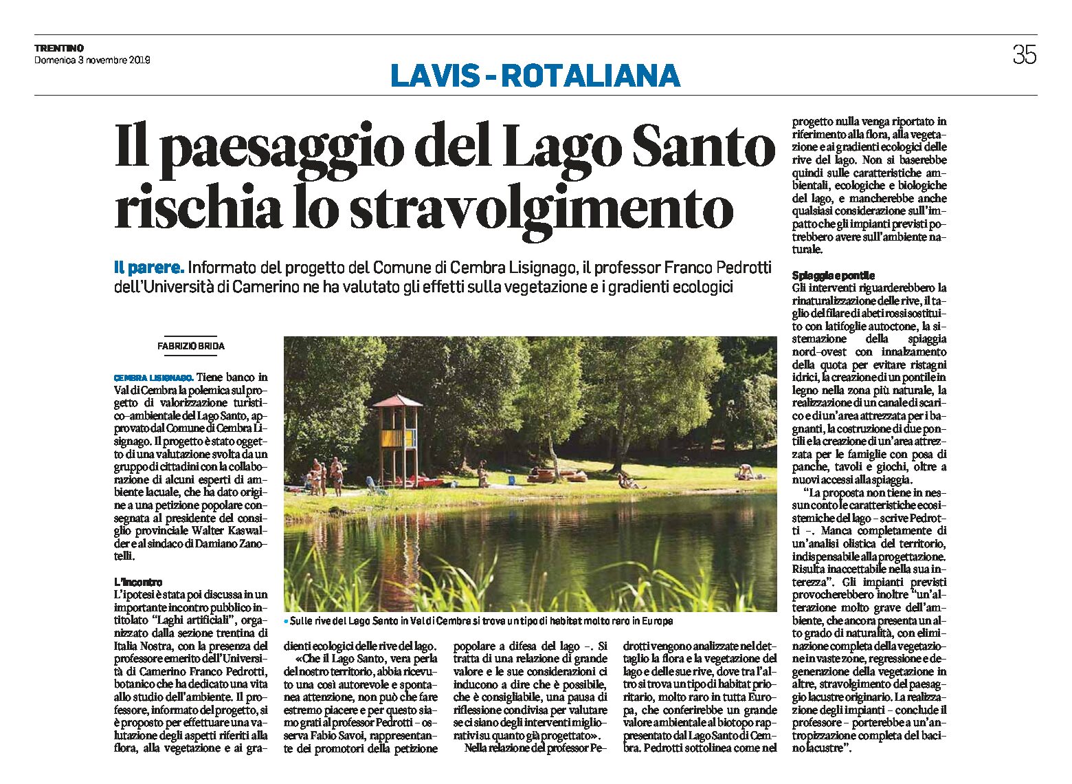 Lago Santo: il paesaggio rischia lo stravolgimento. Il professor Pedrotti ha valutato gli effetti del progetto